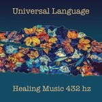 cover: Healing Music 432hz - Universal Language