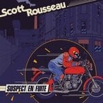 cover: Scott Rousseau - Suspect En Fuite