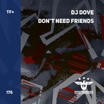 cover: Dj Dove - Don't Need Friends