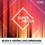 cover: Block & Crown|Luca Debonaire - This Feeling (Never Ends Tonight)