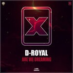 cover: D-royal - Are We Dreaming (Pro Mix)