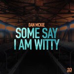 cover: Dan Mckie - Some Say I Am Witty (Extended Mix)