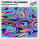 cover: Tommy Glasses - Giving Up On Love (Extended Mix)