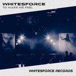 cover: Whitesforce - To Make Me Feel