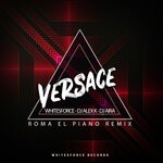 cover: Dj Aira|Dj Alex K|Whitesforce - Versace (Roma El Piano Remix)