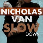 cover: Nicholas Van - Slow Down