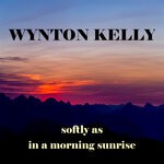 cover: Wynton Kelly - Softly As In A Morning Sunrise