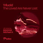 cover: Trilucid - The Loved Are Never Lost