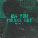 cover: Kalauzi - All You Freaks Out