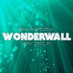 cover: Joe Morning - Wonderwall (Remix 2022 EP)