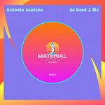 cover: Antonio Santana - So Good 2 Me (Original Mix)