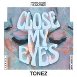 cover: Tonez - Close My Eyes