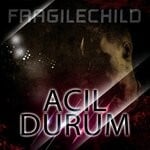 cover: Fragilechild - Acil Durum