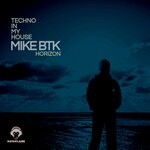 cover: Mike Btk - Techno In My House