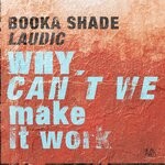 cover: Booka Shade|Laudic - Why Can't We Make It Work