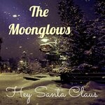 cover: The Moonglows - Hey Santa Claus