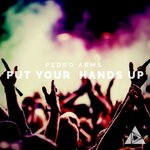 cover: Pedro Arms - Put Your Hands Up