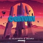 cover: Dj Bluetooth|Onismus - Century