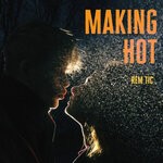 cover: Rem Tic - Making Hot