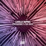 cover: Lavelle Dupree - Frequency / Go Deep