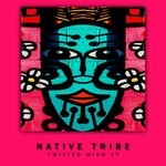 cover: Native Tribe - Twisted Mind