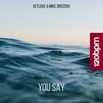 cover: Mike Drozdov|Vetlove - You Say