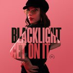 cover: Blacklight - Get On It