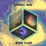 cover: Organic Haze - Worm Place (2022)