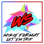 cover: Mikie Format - Let 'Em Trip