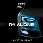 cover: Hayit Murat - I'm Alone (Original Mix)