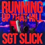 cover: Sgt Slick - Running Up That Hill (Extended Mix)