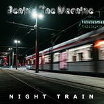 cover: Behind The Machine - Night Train