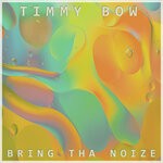 cover: Timmy Bow - Bring Tha Noize