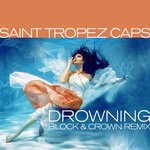 cover: Saint Tropez Caps - Drowning (Block & Crown Remix)