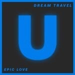 cover: Dream Travel - Epic Love