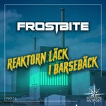 cover: Frostbite - Reaktorn Lack I Barseback