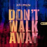 cover: Kroman - Don't Walk Away