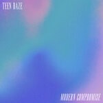 cover: Teen Daze - Modern Compromise