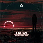 cover: D-royal - Pray For Me