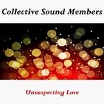 cover: Collective Sound Members - Unsuspecting Love