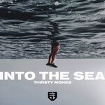 cover: Thirsty Monks - Into The Sea