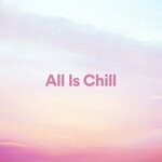 cover: Relaxing Radiance - All Is Chill