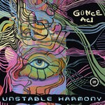 cover: Gunce Aci - Unstable Harmony