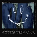 cover: Royalist - Happier Than Ever