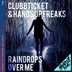 cover: Clubbticket|Hands Up Freaks - Raindrops Over Me