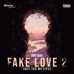 cover: Don Dada - Fake Love 2 (Key Too My Life)