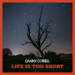 cover: Danny Cotrell - Life Is Too Short