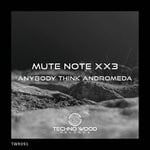 cover: Mute Note Xx3 - Anybody Think Andromeda