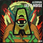 cover: Alienpark - Let's Noise