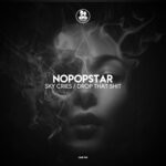 cover: Nopopstar - Sky Cries/Drop That Shit